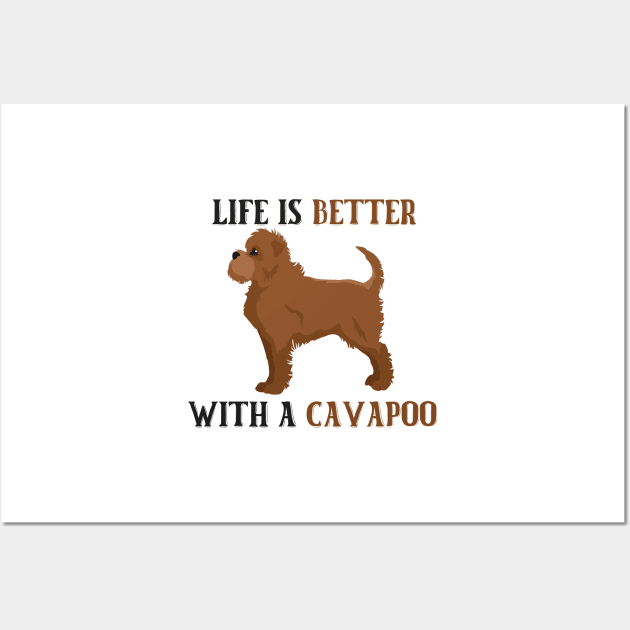 Life is Better With A Cavapoo Wall Art by nextneveldesign